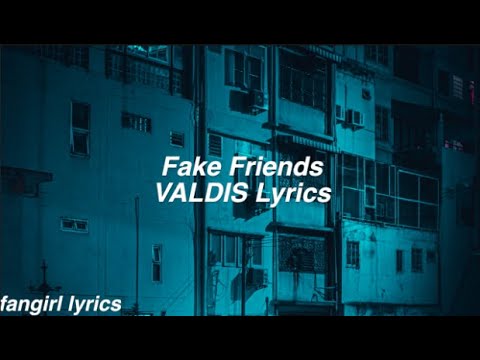 Fake Friends || VALDIS Lyrics