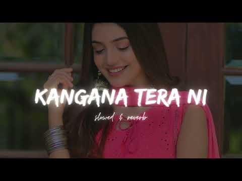 Kangana Tera Ni  Abeer Arora   Slowed Reverb   Mr_nikkk