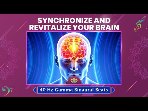 Synchronize And Revitalize Your Brain: 40 Hz Gamma Binaural Beats - Enhance Focus & Mental Clarity