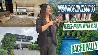 Urbanrise On Cloud 33 Bachupally | Teaser- Pricing, Offer, Plan | Urbanrise Bachupally Hyderabad