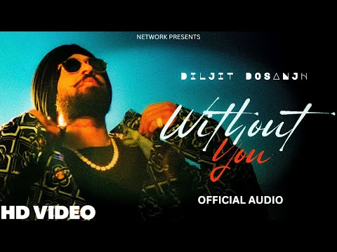 Diljit Dosanjh - Without You (Official Audio) Moon Child Era | Diljit Dosanjh New Punjabi Song