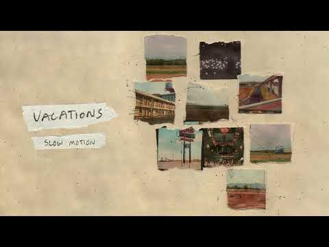 Vacations - Slow Motion (Official Audio)