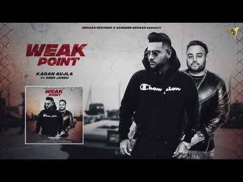 Karan Aujla | Deep Jandu (WEAK POINT) Latest Punjabi Songs 2018