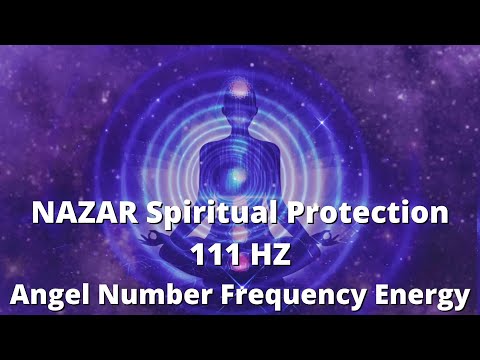 NAZAR Spiritual Protection | 111 HZ | Angel Number Frequency Energy