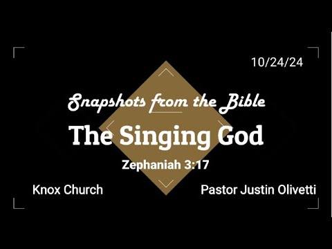 The Singing God – Zephaniah 3:17 – Snapshots from the Bible – 10/24/24