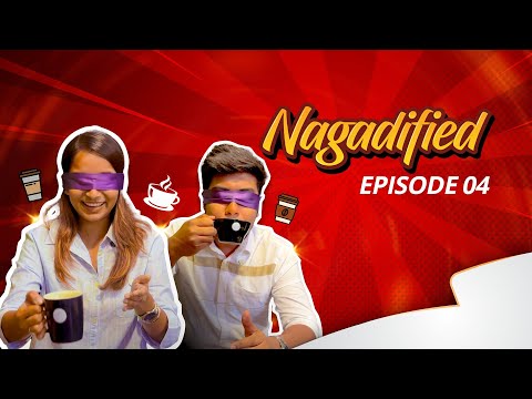 NAGADIFIED- Episode 4 |  Coffee challenge