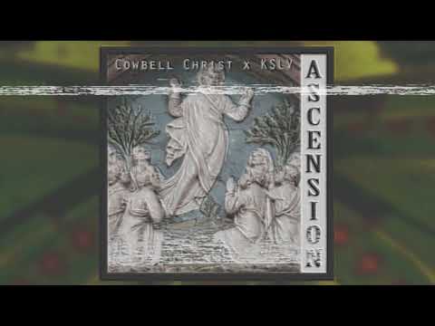 Cowbell Christ x KSLV - Ascension