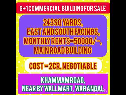 COMMERCIAL BUILDING FOR SALE, EAST& NORTH FACING, NEAR BY WALLMART, WARANGAL