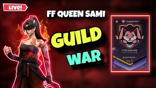 GUILD WAR KU INUM TIME IRUKU GUYS FF QUEEN SAMI IS LIVE