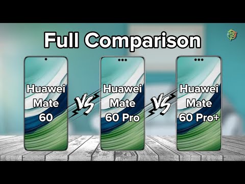 Huawei Mate 60 Vs 60 Pro Vs 60 Pro + | Full Comparison