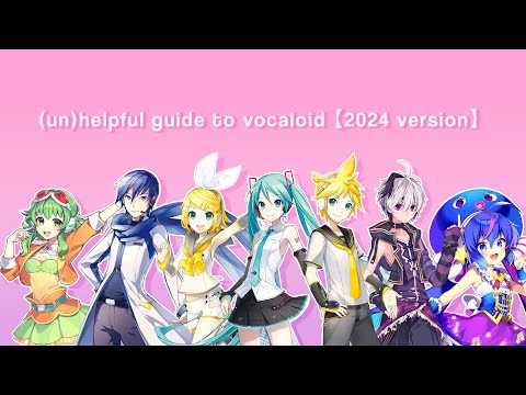 (un)helpful guide to vocaloid 【2024 version】