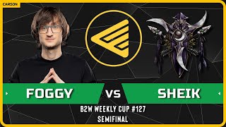 WC3 - [NE] Foggy vs Sheik [NE] - Semifinal - B2W Weekly Cup #127