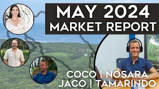 Costa Rica Real Estate - May 2024 Market Report - Tamarindo, Nosara, Jaco and Coco