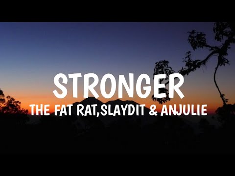 The Fat Rat, Slaydit & Anjulie - STRONGER | (Lyrics/Lirik)