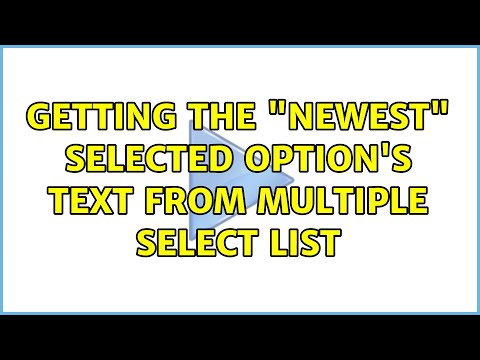 Getting the "newest" selected option's text from multiple select list (3 Solutions!!)