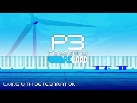 Living With Determination - Persona 3 Reload