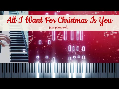 All I Want For Christmas Is You - jazz piano