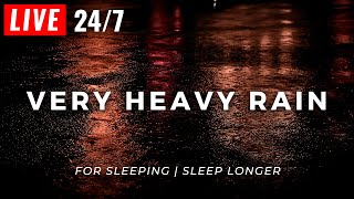 🔴 Very Heavy Rain to Sleep FAST and Stop Insomnia, Block Noise & Mask Tinnitus