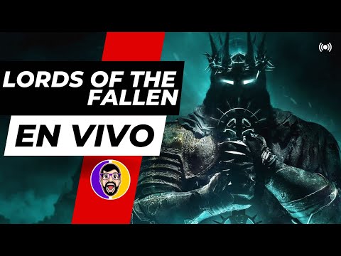 🔴 LORDS OF THE FALLEN - en vivo - Parte 2