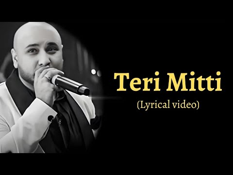 B Praak Teri Mitti Lyrics | Heartfelt Song Will Make You Cry