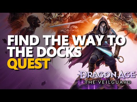 Find the Way to the docks Dragon Age The Veilguard