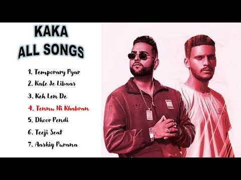 KAKA All Songs | Audio Jukebox 2021 | Keh Len De | Temporary Pyar | Libaas | Tennu Ni Khabran | KAKA