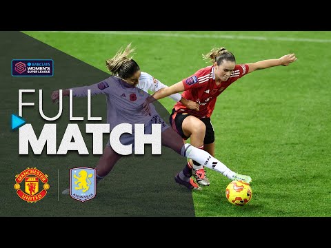 Full Match: Manchester United v Aston Villa | Barclays WSL 2024-25