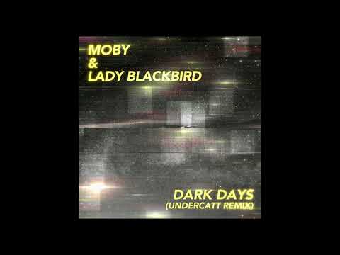 moby - 'dark days' ft. lady blackbird (undercatt remix) (Official Audio)