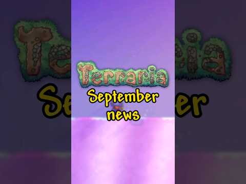 The LATEST Terraria news (September)