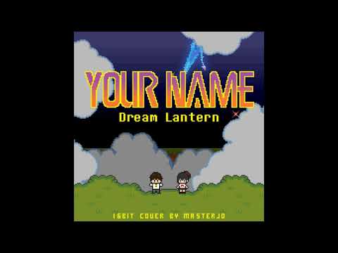 [16BIT] Dream Lantern - Radwimps (Kimi No Nawa OST)