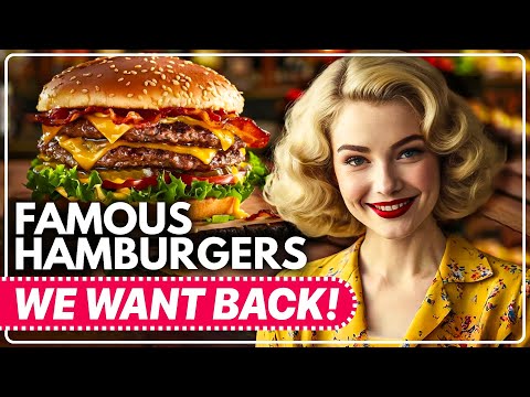 16 Famous Hamburgers | That VANISHED From Restaurants!