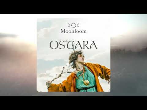 MOONLOOM - Ostara