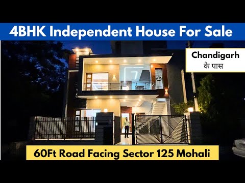 🔥4BHK Independent 🏠House For Sale Facing 🏠60Ft Road Sector 125 Greater Mohali | 🔥चंडीगढ़ के पास