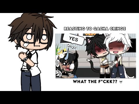 Reacting to Gacha Cringe… 😰💀