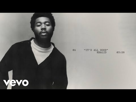 Khalid - It's All Good (Lyric Video)