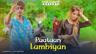 Raataan Lambiyan | Jubin Nautiyal | Teri Meri Gallan Hogi Mashhur | New Love Story | Shree Khairwar