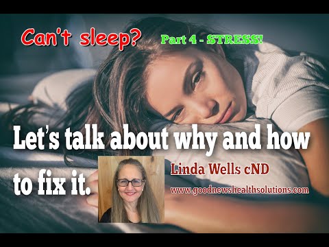 Linda Wells Good News Health Solutions  Resolving sleep Part 4 of 4  (Anxiety)