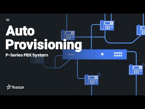 Auto Provisioning IP Phones on Yeastar P-Series PBX System | Configuration