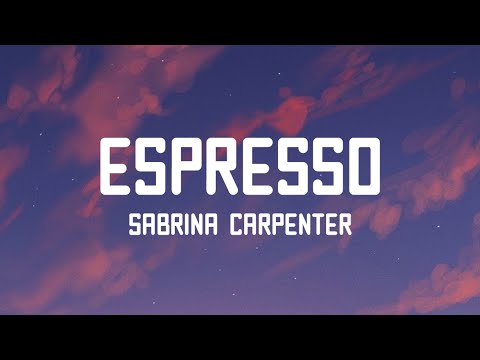 Sabrina Carpenter - Espresso (Lyrics)