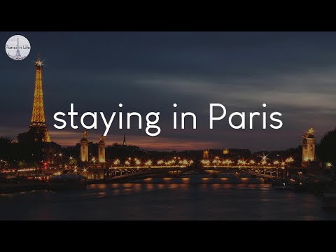 A playlist for staying in Paris - French music