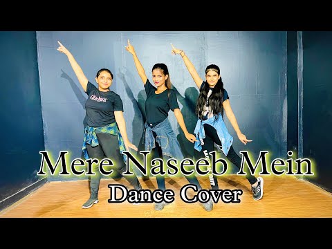 Mere Naseeb Mein Dance Cover | The Nachmandali Studio