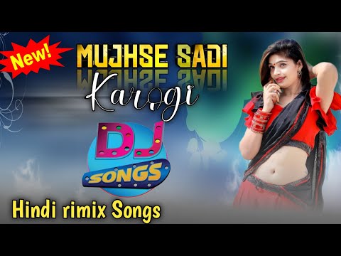 Mujhse sadi karoge 🌹 Hindi rimix Songs #hindidjsongs #oldhindidjsong @DjHansdababuRimix