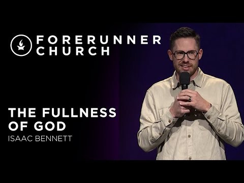 The Fullness of God | Isaac Bennett