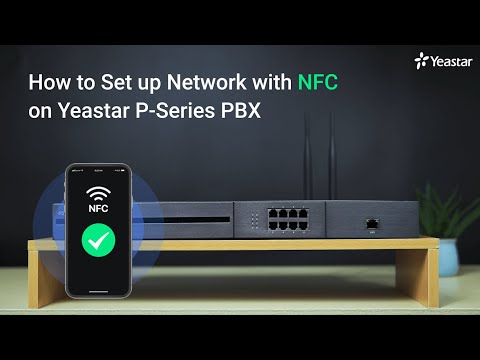 How to Set up Network with NFC on Yeastar P-Series PBX System | Configuration