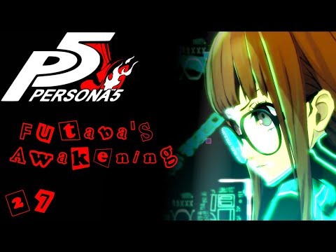 Lore Hunter Plays Persona 5 Royal | Futaba's Awakening [27]