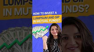 How to invest a Lumpsum and SIP in mutual funds?