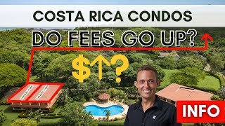 Costa Rica Real Estate - Do Condo Fees go Up? How are you Protected? Info with #CostaRicaMatt