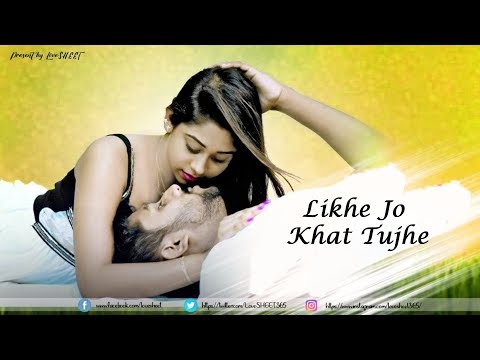 Likhe Jo Khat Tujhe | Romantic Love Story 2018 | Latest Hindi Songs | LoveSHEET | Watching Till End