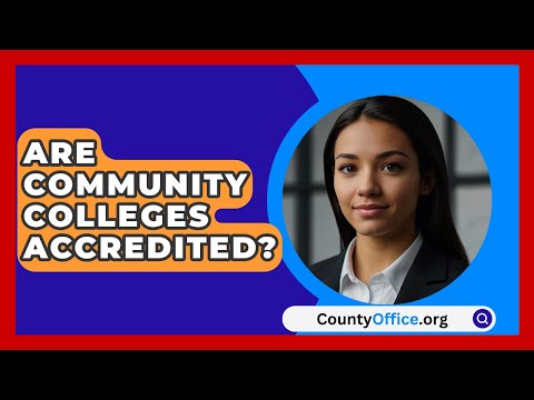 Are Community Colleges Accredited? - CountyOffice.org