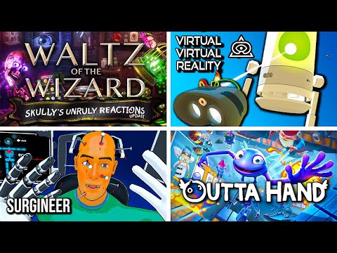 Quirky VR games Marathon | Waltz of the Wizard | Virtual Virtual Reality | Surgineer | Outta Hand